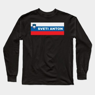 Sveti Anton City in Slovenian Flag Long Sleeve T-Shirt